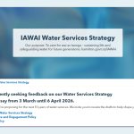 Consultation closes 06 April 2026: Hamilton City Council’s & Waikato District Council’s (IAWAI) Water Services Strategy